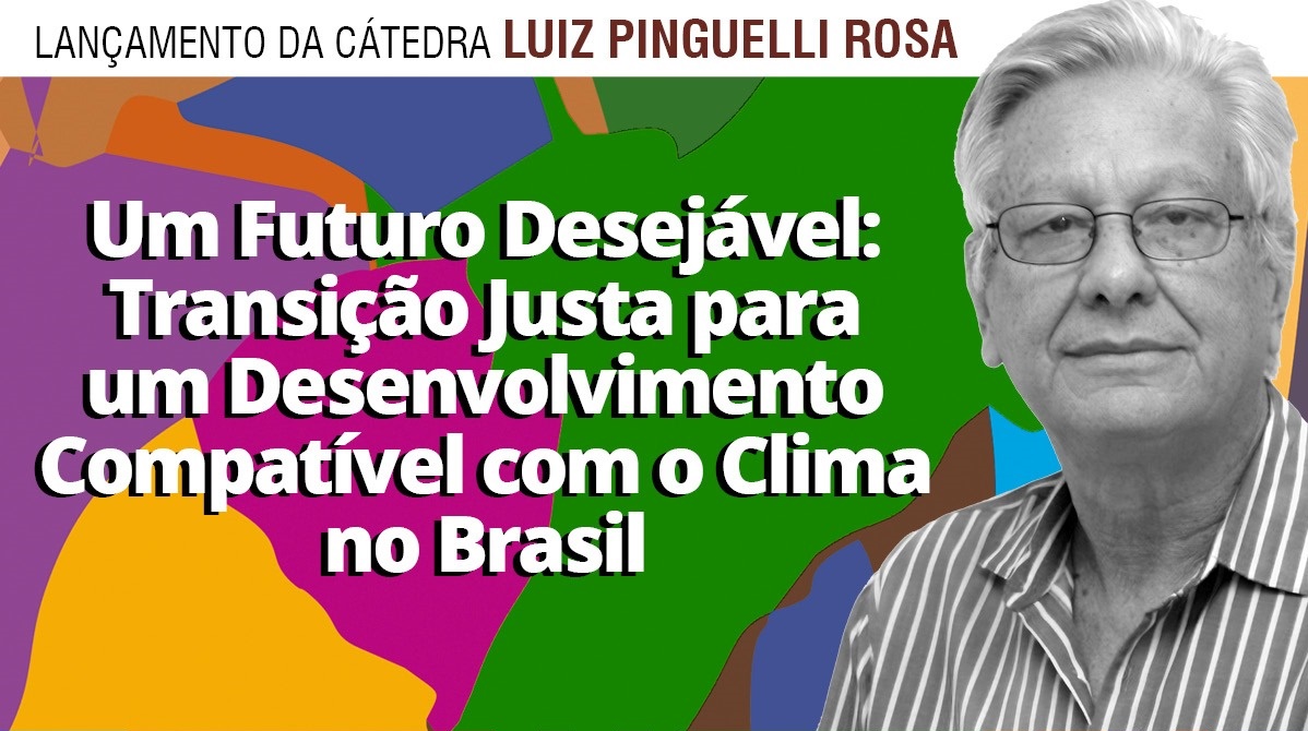 UFRJ cria cátedra em homenagem a Luiz Pinguelli Rosa focada em sustentabilidade