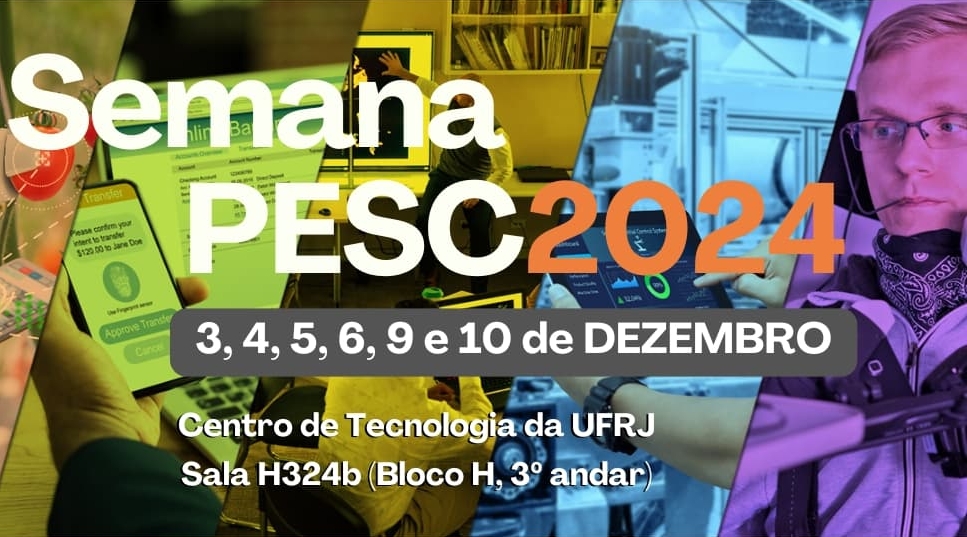 Semana PESC 2024: Os benefícios de cursar Engenharia de Sistemas e Computação na Coppe