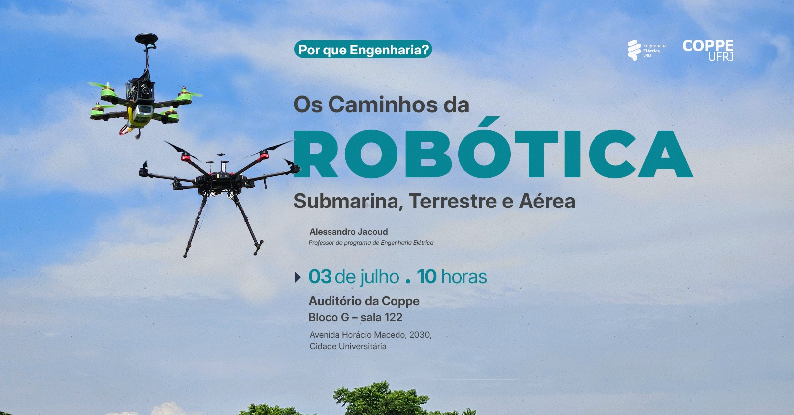 Por que Engenharia? Os caminhos da Robótica: submarina, terrestre e aérea